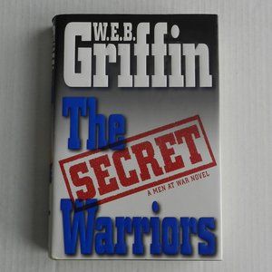 W.E.B. Griffin "The Secret Warriors" A Men At War hardcover Novel 1998